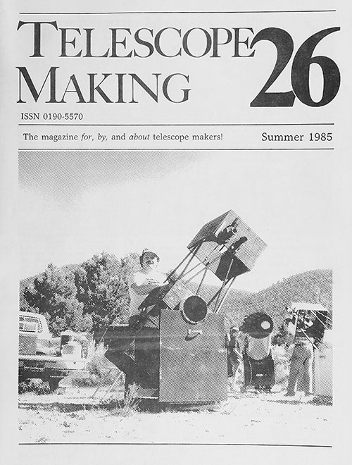 Telescope Making No. 26 (Summer 1985)
