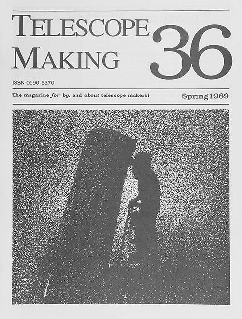 Telescope Making No. 36 (Spring 1989)